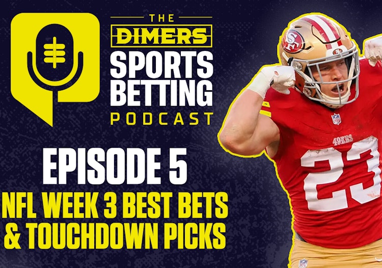 Dimers Podcast, Betting Podcast, NFL predictions, Best NFL Bets, NFL week 3, Thursday night football, touchdown picks, parlay