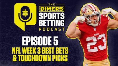 The Dimers Sports Betting Podcast Episode 5: NFL Week 3 Best Bets, Major Storylines & Touchdown Predictions