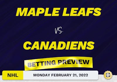 Maple Leafs vs. Canadiens Predictions and Odds - Feb 21, 2022