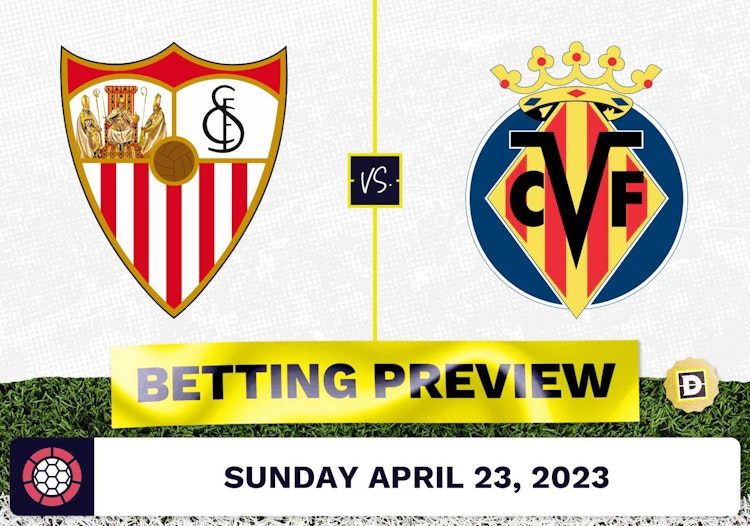 Sevilla vs. Villareal Prediction and Odds - Apr 23, 2023