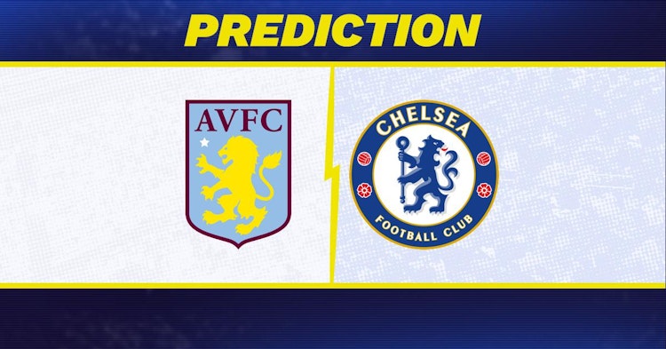 Aston Villa-Chelsea Predictions and Game Preview.