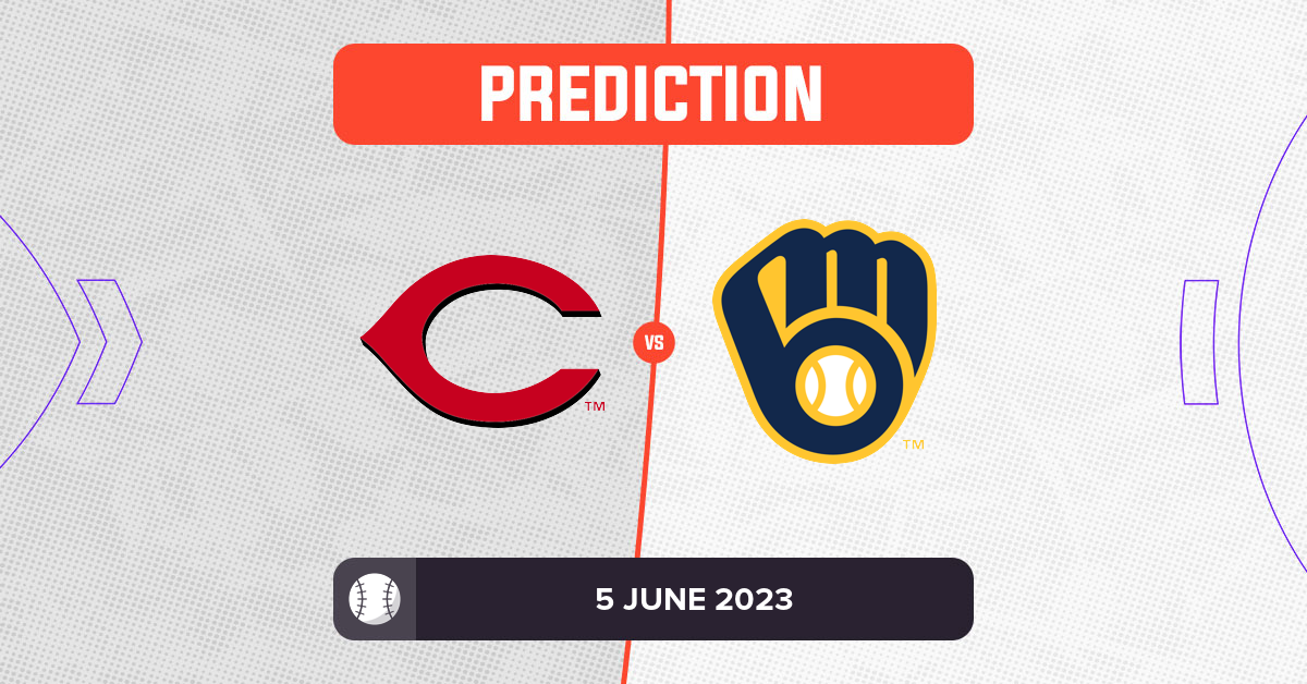 Reds Vs Brewers Prediction And MLB Tips - 5 June 2023