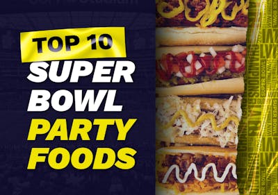 The Top 10 Super Bowl LVI Party Foods - February 13, 2022