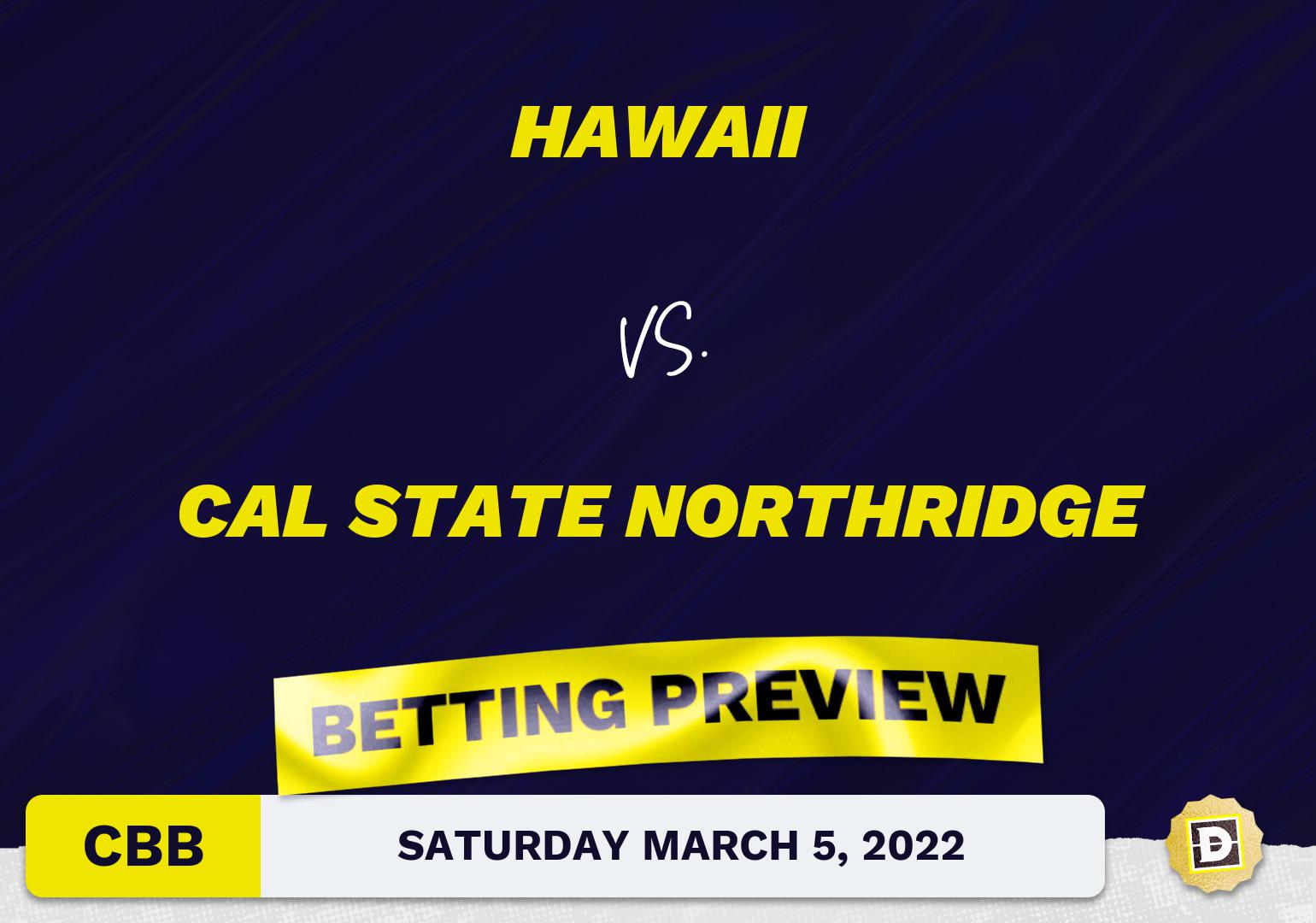 Hawaii vs. Cal State Northridge CBB Predictions and Odds - Mar 5, 2022