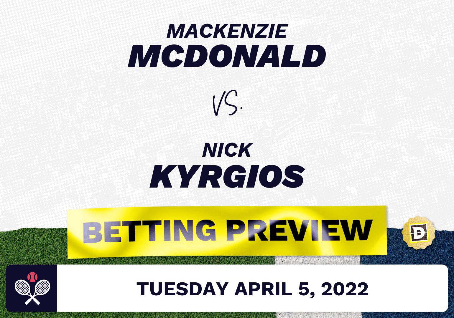 Mackenzie McDonald vs. Nick Kyrgios Predictions - Apr 5, 2022