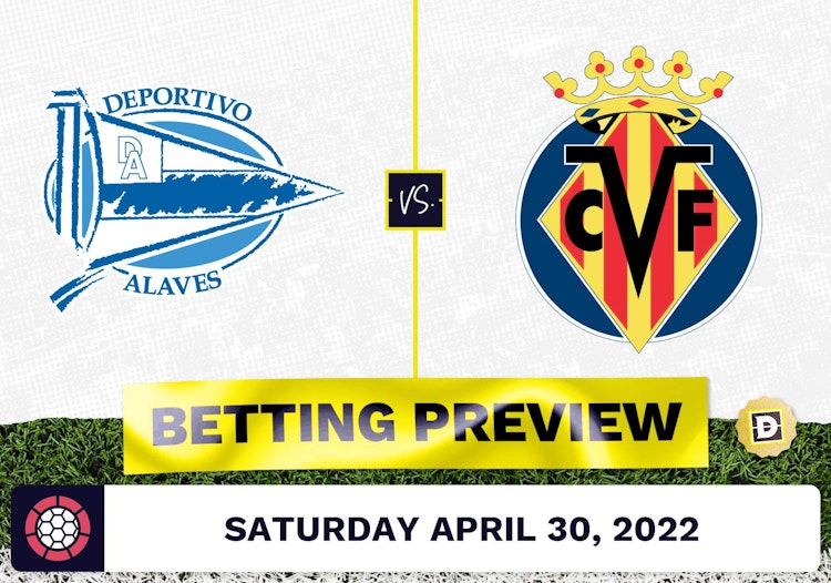 Alaves vs. Villareal Prediction and Odds - Apr 30, 2022