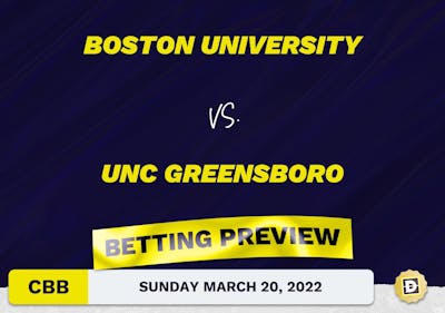Boston University vs. UNC Greensboro CBB Predictions and Odds - Mar 20, 2022