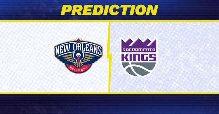 New Orleans Pelicans-Sacramento Kings Predictions and Game Preview.