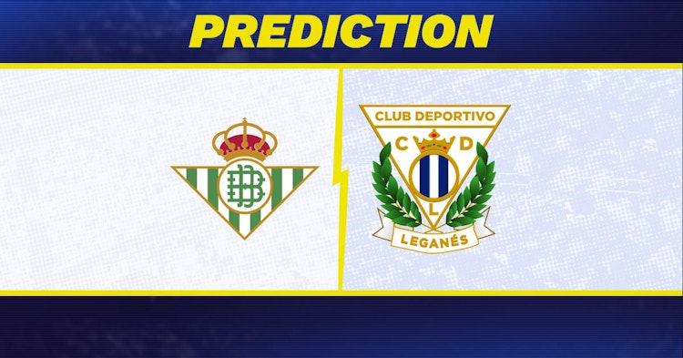 Real Betis-Leganes Predictions and Game Preview.