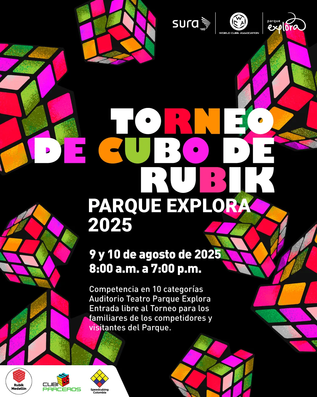 Afiche. Sobre un fondo negro hay múltiples cubos de Rubik tridimensionales en distintas posiciones, cada uno con colores brillantes como verde, naranja, rosado, rojo, blanco y amarillo. En el centro, un texto en letras mayúsculas dice: «Torneo de cubo de Rubik». Debajo, se lee: «Parque Explora 2025. 9 y 10 de agosto de 2025. 8:00 a. m. a 7:00 p. m. Competencia en 10 categorías. Auditorio Teatro Parque Explora. Entrada libre al Torneo para los familiares de los competidores y visitantes del Parque». En la parte inferior hay tres recuadros con ilustraciones de cubos y figuras geométricas.