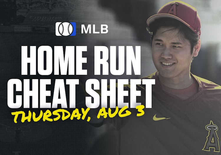 Home Run Cheat Sheet - HR Data, Stats, Matchups and More - Thursday, August 3