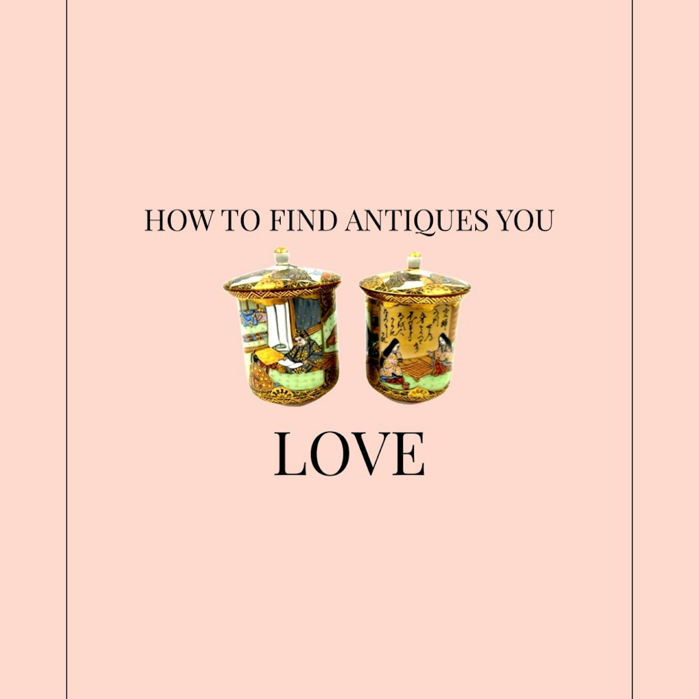 How to Find Antiques You Love