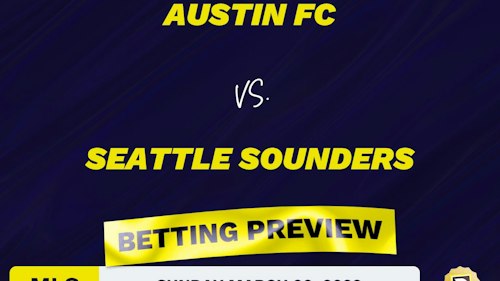 Austin FC vs. Seattle Sounders Predictions - Mar 20, 2022
