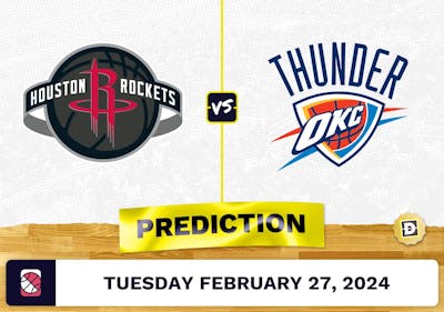Houston Rockets vs. Oklahoma City Thunder Prediction, Odds, NBA Picks [2/27/2024]