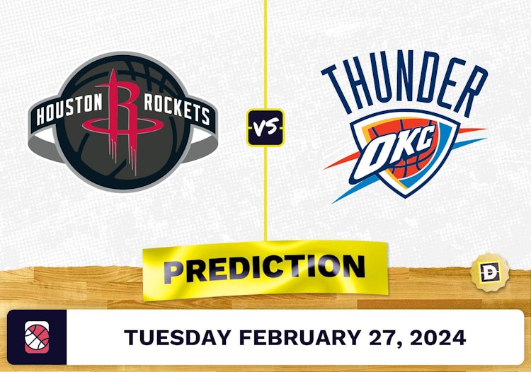 Houston Rockets vs. Oklahoma City Thunder Prediction, Odds, NBA Picks [2/27/2024]