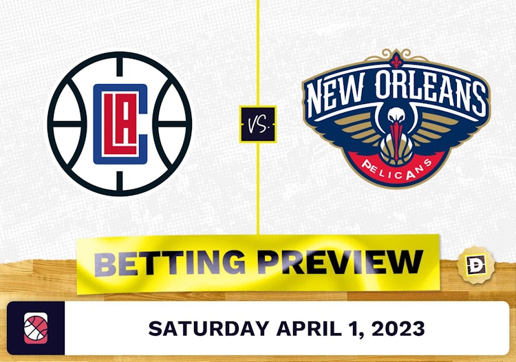 Clippers vs. Pelicans Prediction and Odds - Apr 1, 2023