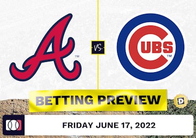 Braves vs. Cubs Prediction and Odds - Jun 17, 2022