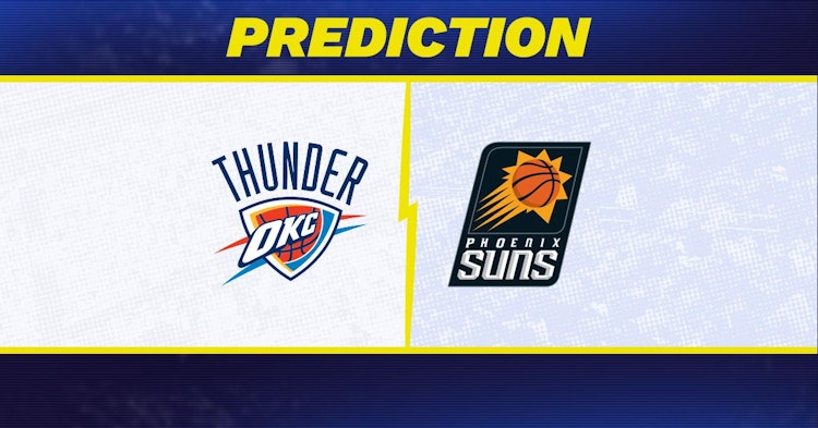 Oklahoma City Thunder-Phoenix Suns Predictions and Game Preview.