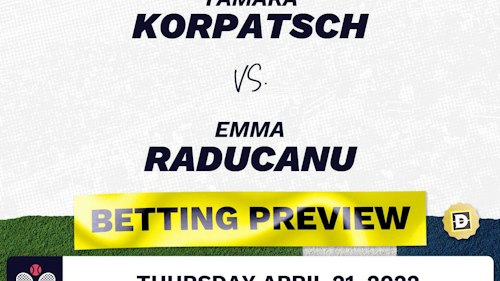 Tamara Korpatsch vs. Emma Raducanu Predictions - Apr 21, 2022