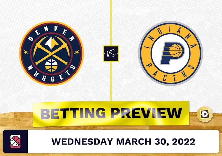 Nuggets vs. Pacers Predictions and Odds - Mar 30, 2022