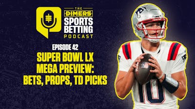 Dimers sports betting podcast Ep. 42: Super Bowl LX Full Preview: Best Bets, Props, TD Picks and Parlays in Seahawks vs. Patriots