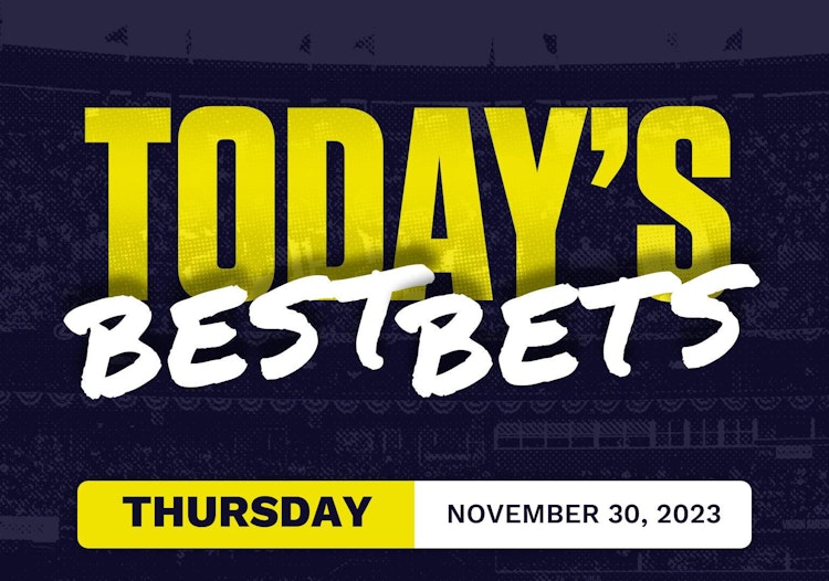 Best Bets Today for All Sports [Thursday 11/30/2023]