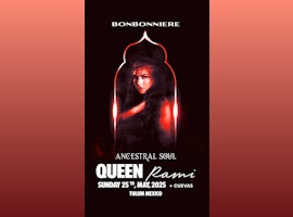 Queen Rami | Ancestral Soul @ Bonbonniere Tulum