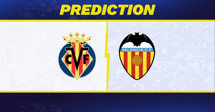 Villareal-Valencia Predictions and Game Preview.