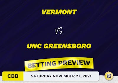 Vermont vs. UNC Greensboro CBB Predictions and Odds - Nov 27, 2021
