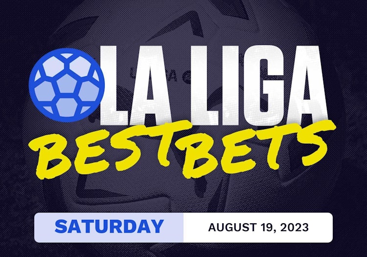 La Liga Best Bets Today [Saturday 8/19/2023]