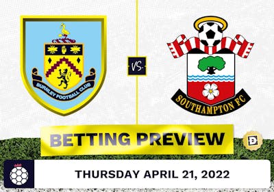 Burnley vs. Southampton Prediction and Odds - Apr 21, 2022