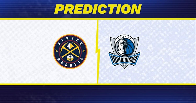 Denver Nuggets-Dallas Mavericks Predictions and Game Preview.