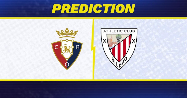 Osasuna-Athletic Bilbao Predictions and Game Preview.