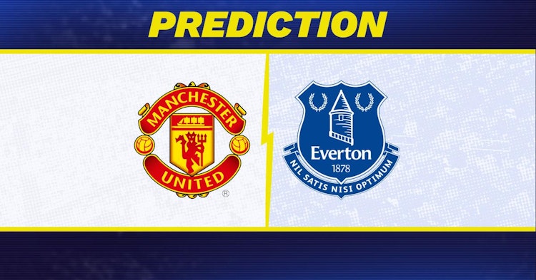 Manchester United-Everton Predictions and Game Preview.