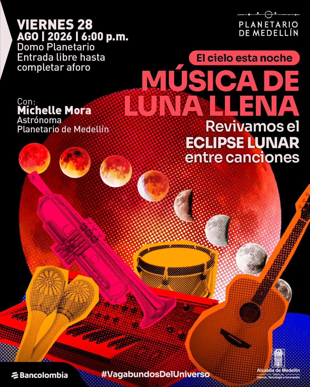 Ilustración con una Luna y una secuencia de sus fases, acompañadas por instrumentos musicales: trompeta, tambor, maracas, teclado y guitarra. En la parte superior izquierda se lee: «Viernes 28 de agosto de 2026, seis de la tarde. Domo Planetario. Entrada libre hasta completar aforo». En el centro: «El cielo esta noche. Música de luna llena. Revivamos el eclipse lunar entre canciones». A la izquierda: «Con: Michelle Mora. Astrónoma».