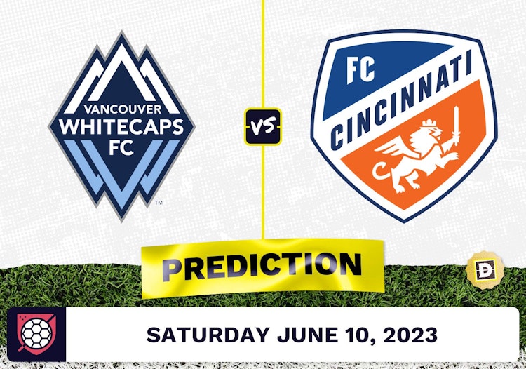 Vancouver Whitecaps vs. FC Cincinnati Prediction - June 10, 2023