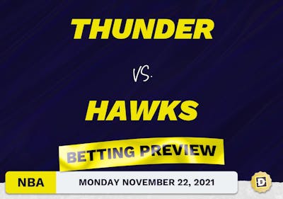 Thunder vs. Hawks Predictions and Odds - Nov 22, 2021