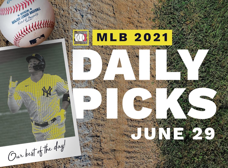 Best MLB Betting Picks and Parlays: Tuesday June 29, 2021