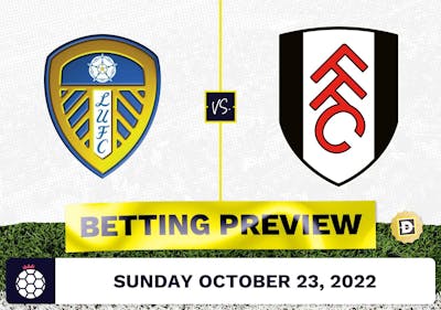 Leeds vs. Fulham Prediction and Odds - Oct 23, 2022