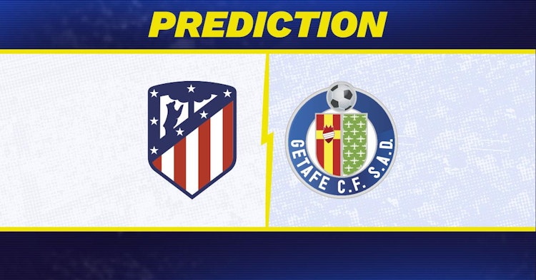 Atletico Madrid-Getafe Predictions and Game Preview.