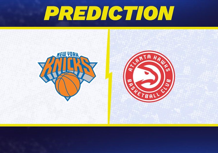 New York Knicks-Atlanta Hawks Predictions and Game Preview.