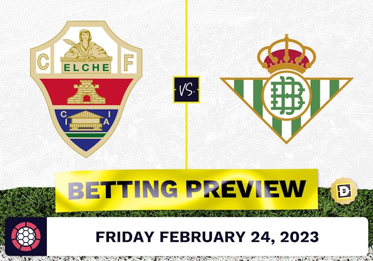 Elche vs. Real Betis Prediction and Odds - Feb 24, 2023