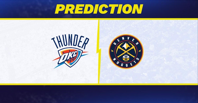 Oklahoma City Thunder-Denver Nuggets Predictions and Game Preview.