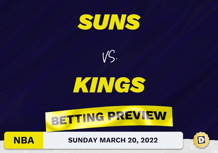 Suns vs. Kings Predictions and Odds - Mar 20, 2022