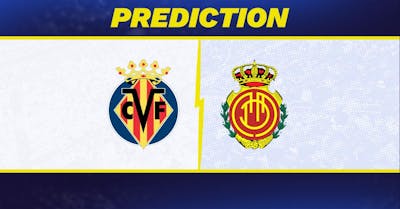 Villareal vs. Mallorca Prediction, Odds, La Liga Picks [1/20/2025]