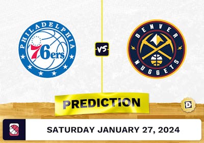 Philadelphia 76ers vs. Denver Nuggets Prediction, Odds, NBA Picks [1/27/2024]