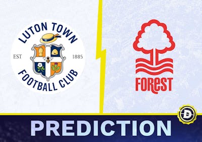 Luton Town vs. Nottingham Forest Prediction, Odds, Premier League Picks [3/16/2024]