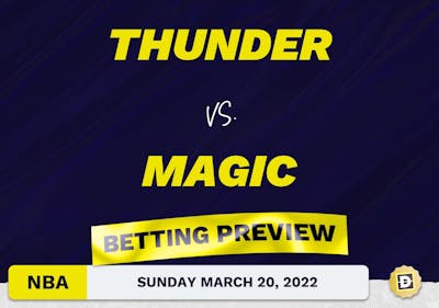 Thunder vs. Magic Predictions and Odds - Mar 20, 2022