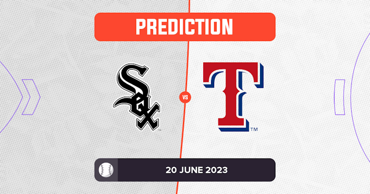 Rangers vs. White Sox Predictions & Picks - June 21