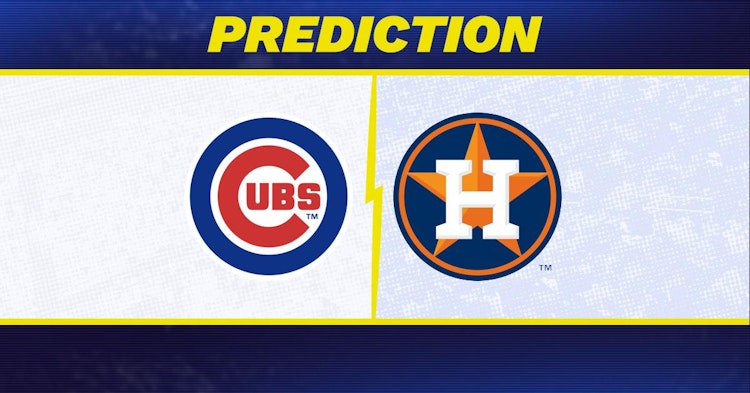 Chicago Cubs-Houston Astros Predictions and Game Preview.